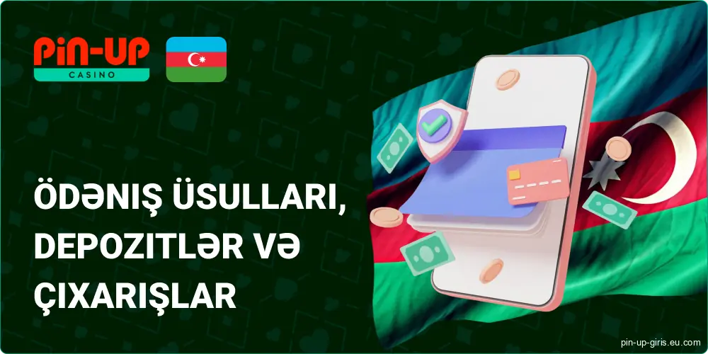 Pin Up Azərbaycanda bankçılıq və ödəniş üsulları
